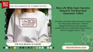 Nice Life Wide Open Genuine CboysTV The Real Deal Outerwear T-Shirt