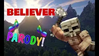 🎶BELIEVER🎶 MINECRAFT SURVIVAL GAMES PARODY - IMAGINE DRAGONS