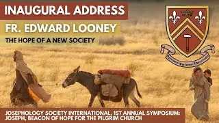 Fr. Edward Looney (plus Fr. Boniface Hicks), THE HOPE OF A NEW SOCIETY, 2025 JSI Symposium