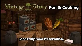 The Complete Guide to Vintage Story - Part 5: Cooking