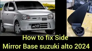 Suzuki alto 2024 | side mirror base replacement |