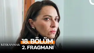 Kıskanmak 18. B&ouml;l&uuml;m 2. Fragmanı | 