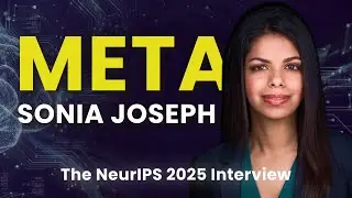 Why Physical AI is Harder Than You Think (ft. Meta's Sonia Joseph) | NeurIPS 2025