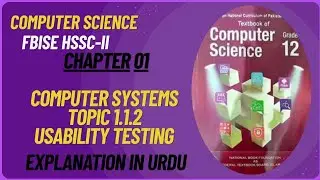 FBISE Class 12 Computer Science Chapter 1 | Usability Testing Topic 1.1.2 | Explanation in Urdu
