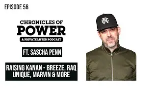 Sascha Penn On Raq, Unique, Marvin and Breeze? | Raising Kanan S4 | Chronicles of Power E57