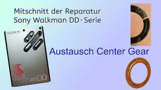 Reparatur Sony Walkman DD Center Gear