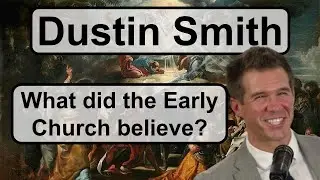 Dr. Dustin Smith - A systematic theology of the early church