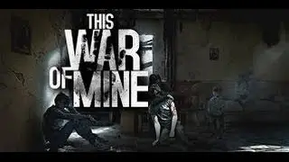 [где скачать и как установить?]This War of Mine