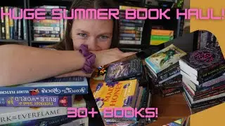 BIG Summer Book Haul!! 30+ Books I Collected Since May!