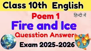 Class 10th English |  Fire and Ice Poem | Important Questions &  Answer for Exam 2025-2026 #english