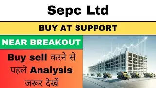 SEPC SHARE NEAR BREAKOUT | SEPC SHARE TARGET | Shriram epc share latest news | sepc share analysis |