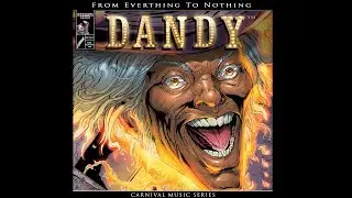 Dandy: From Everything To Nothing