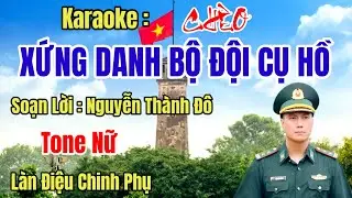 Karaoke Chèo : XỨNG DANH BỘ ĐỘI CỤ HỒ - SL : Nguyễn Thành Đô - Tone Nữ#LĐ Chinh Phụ