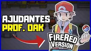 TODOS os Ajudantes do PROF. OAK no Pok&eacute;mon FIRE RED & LEAF GREEN