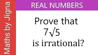 Q283 Real Numbers #realnumbers #hcf #lcm #class10 #class10maths #maths  Prove that 7&radic;5 is irrational