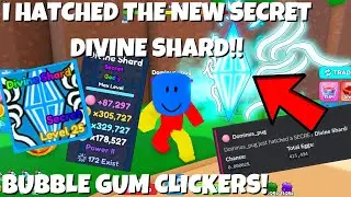 I HATCHED THE NEW SECRET DIVINE SHARD!! INSANE STATS!! | Bubble Gum Clicker | Roblox