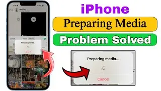 iPhone Preparing Media Problem 100% solved | preparing media problem in iPhone | iPhone photo send