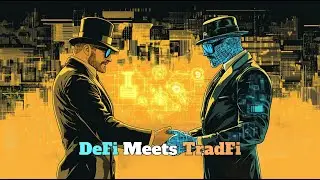DeFi встречает TradFi: увлекательный экспресс-курс по криптовалютам