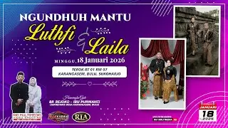 🔴 LIVE PERNIKAHAN LUTHFI & LAILA // RIA MULTIMEDIA // Minggu, 18 JANUARI 2026