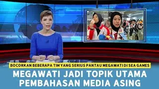 MEGAWATI TRENDING TOPIK~ Media Asing Soroti Performa Megawati Di Sea Games~Bocorkan Tim Yang Mantau