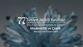 77. Türkiye Jeoloji Kurultayı Açılış Seremonisi