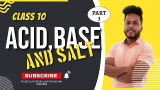 Acid, Base and Salt Part-3 Class 10th Science Chapter 2