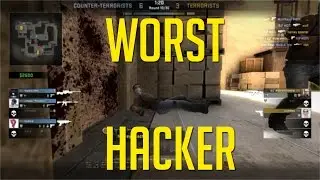CS:GO - Worst Hacker EU