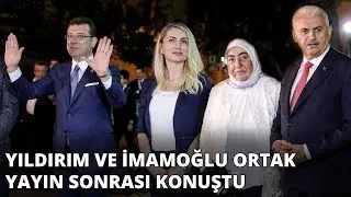 Binali Yıldırım ve Ekrem İmamoğlu ortak yayın sonrası konuştu