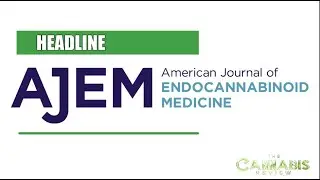 AMERICAN JOURNAL OF ENDOCANNABINOID MEDICINE | Ken Watkins (Director, AJEM)