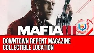 Mafia 3 Downtown Repent Magazine Collectible Location Guide