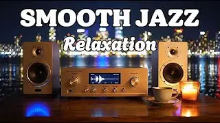 Smooth Jazz & Soulful R&B &ndash; Relaxing Evening Ambience for Chill & Focus