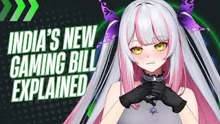 INDIA'S ONLINE GAMING BILL EXPLAINED BY AN INDIAN VTUBER