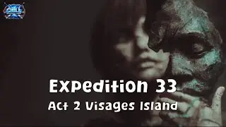 Clair Obscur: Expedition 33 Walkthrough 🎮 Gameplay &ndash; Act 2 &ndash; Visages' Island