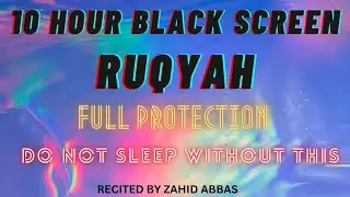 Ruqyah 10 Hours Black screen powerful protection from Magic, Jinn, Evil Eye, Sihr