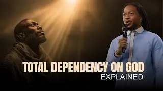 Total Dependency on God Explained