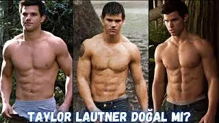 TAYLOR LAUTNER DOĞAL MI?