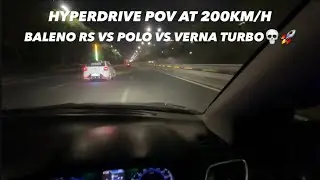 HYPERDRIVE POV AT 200KM/H 💀🚀// POLO TSI VS BALENO RS VS VERNA TURBO VS NLINE