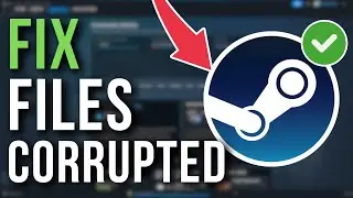 How To Fix Corrupted Game Files Issue On Steam - Full Tutorial