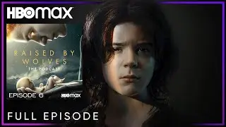 Raised by Wolves: The Podcast | Ep. 6: Psychology | HBO Max