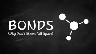 What Holds Matter Together? | An Introduction to Chemical Bonding