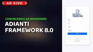 ( Ao Vivo ) Criando Gestor de Tarefas no Adianti Framework 8.0