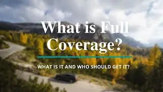 What is Full Coverage Auto Insurance