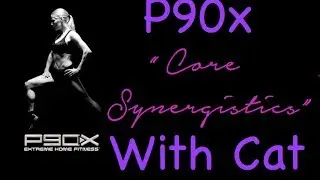 P90X Series: Core Synergistics