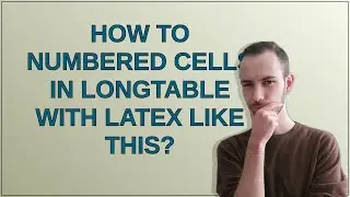 how to numbered cells in longtable with latex like this?