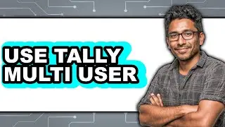 How to Use Tally Multi User (Easy Method)