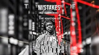 Lit Smith Yo  - Mistakes (Feat .Yoh Problem Child) [The Ignition of Lit Smith Album. Track 8]