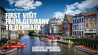 First Tour to Denmark (Sondorborg) For Scientific Conference