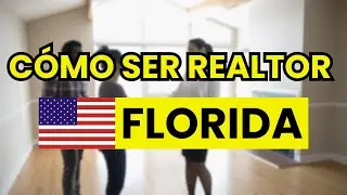 ➡️ C&oacute;mo ser REALTOR en FLORIDA (Estados Unidos)
