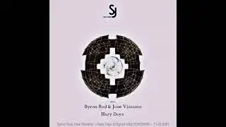 Byron Rod, Jose Vizcaino - Hazy Days (Original Mix) [SJRS0209] - Release Date - 11.06.2021