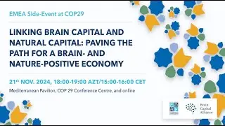 EMEA Side Event at COP29: Linking Brain Capital and Natural Capital